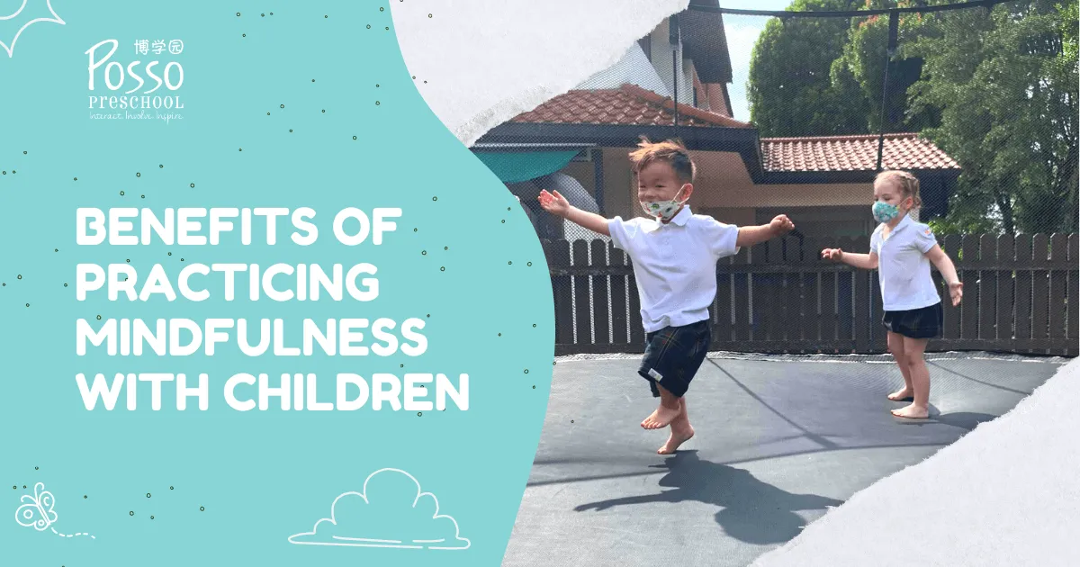 The Benefits Of Practicing Mindfulness With Children