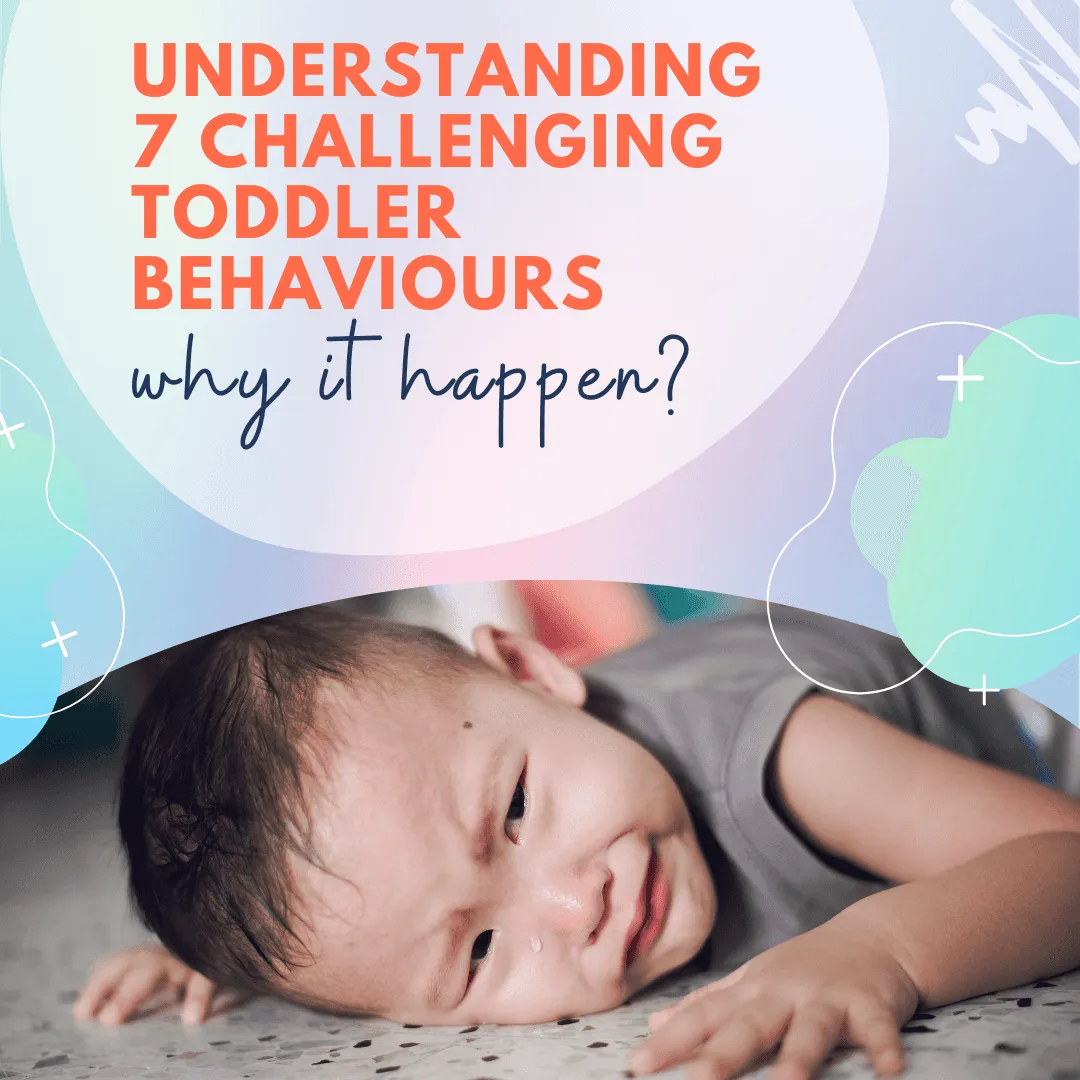 Understanding 7 Challenging Toddler Behaviours